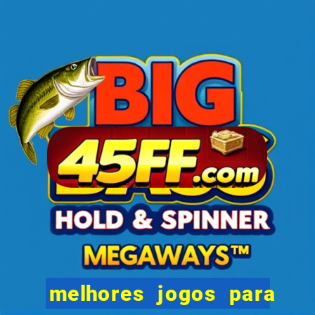 melhores jogos para android de todos os tempos